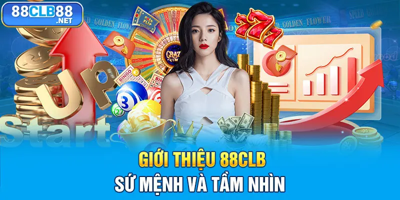 Giới thiệu 88CLB - Thiên Đường Cá Cược Trực Tuyến Uy Tín Giới thiệu 88CLB - sứ mệnh và tầm nhìn