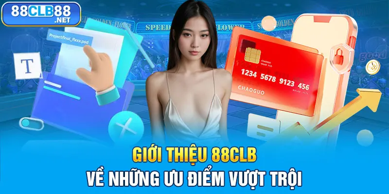 Giới thiệu 88CLB - Thiên Đường Cá Cược Trực Tuyến Uy Tín Giới thiệu 88CLB về những ưu điểm vượt trội
